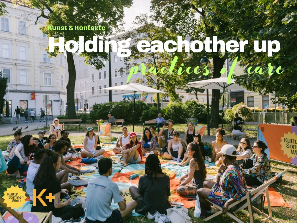 Kunst&Kontakte: Holding eachother up – Practices of Care